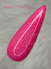 Load image into Gallery viewer, Wasted on You (Glow)